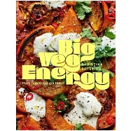 Big Veg Energy: Plant-Based Food for People Who Love to Eat