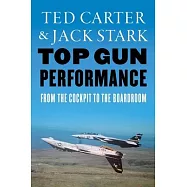 Top Gun Performance: From the Cockpit to the Boardroom