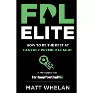 FPL Elite: How to Be the Best at Fantasy Premier League