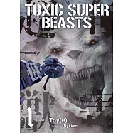 Toxic Super Beasts Vol.1