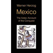 Mexico: The Aztec Account of the Conquest [SCREENPLAY]