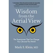 Wisdom from the Aerial View: The Superpower That Can Change Your Life and This World