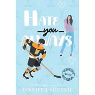 Hate You Always (Illustrated Cover): An Enemies-to-Lovers Brother&rsquo;s Teammate New Adult Sports Romance