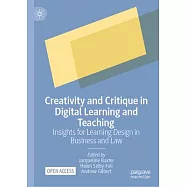 Creativity and Critique in Digital Learning and Teaching: Insights for Learning Design in Business and Law