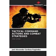 Tactical Command Actions and Combat Strategies