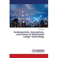 Fundamentals, Innovations, and Future of Distributed Ledger Technology