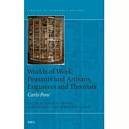Worlds of Work: Peasants and Artisans, Engineers and Theorists