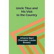 Uncle Titus and His Visit to the Country