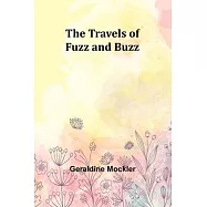 The Travels of Fuzz and Buzz