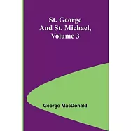 St. George and St. Michael, Volume 3