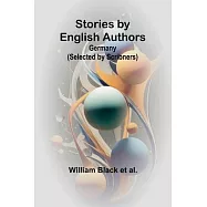 Stories by English Authors: Germany (Selected by Scribners)