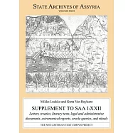 Supplement to SAA I-XXII: Letters, Treaties, Literary Texts, Legal and Administrative Documents, Astronomical Reports, Oracle Queries, and Ritua