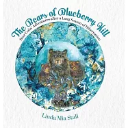 The Bears of Blueberry Hill: Bear Cubs&rsquo; Adventures after a Long Season of Hibernation