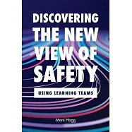 Discovering the New View of Safety: Using Learning Teams