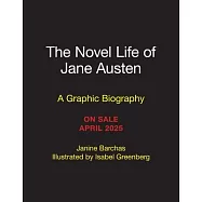 The Novel Life of Jane Austen: A Graphic Biography