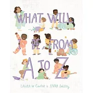 What Will I Be? from A to Z