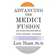 Advancing the Medici Fusion: 201 Visual Explorations of Cross-Border Thinking