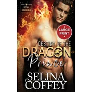 Destiny Of The Dragon Prince: A Shifter Hunter Paranormal Romance (Large Print Hardback)
