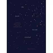 The Little Dream Journal: A Space to Spark Insights from Your Midnight Mind