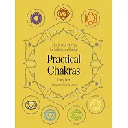 Practical Chakras: Unlock the Energy of Your Chakras