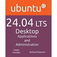 Ubuntu 24.04 LTS Desktop: Applications and Administration