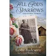 All God’s Sparrows and Other Stories: A Stagecoach Mary Fields Collection