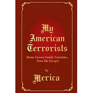 My American Terrorists: Home Grown Family Terrorists... Does She Escape?