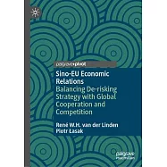 Sino-EU Economic Relations: Balancing De-Risking Strategy with Global Cooperation and Competition