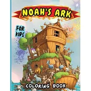 Noah&rsquo;s Ark Coloring Book for Kids: Christian Coloring Book for Children with Biblical Illustrations of the Most