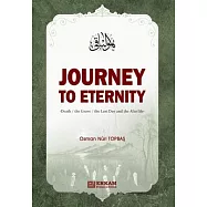 Journey to Eternity (Death, The Grave, The Last Day and the Afterlife)