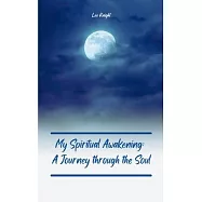 My Spiritual Awakening: A Journey through the Soul