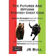 The Futures and Options Strategy Cheat Code: Strategies to be smart so that the Operators cannot get you