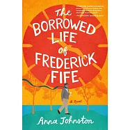 The Borrowed Life of Frederick Fife