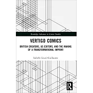 Vertigo Comics: British Creators, Us Editors, and the Making of a Transformational Imprint