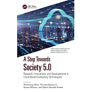 A Step Towards Society 5.0: Research, Innovations, and Developments in Cloud-Based Computing Technologies