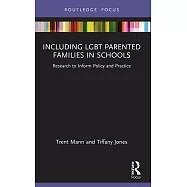 Including LGBT Parented Families in Schools: Research to Inform Policy and Practice