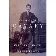 Constantine Cavafy: A New Biography