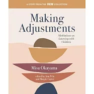 Making Adjustments: Meditations on Learning with Children
