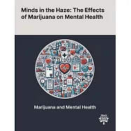 Minds in the Haze: The Effects of Marijuana on Mental Health