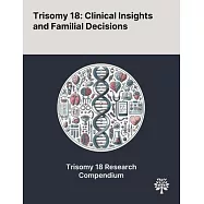 Trisomy 18: Clinical Insights and Familial Decisions