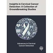 Insights in Cervical Cancer Detection: A Collection of Groundbreaking Studies