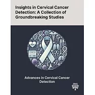 Insights in Cervical Cancer Detection: A Collection of Groundbreaking Studies