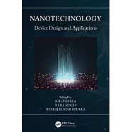 Nanotechnology: Device Design and Applications