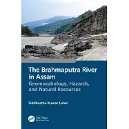 The Brahmaputra River in Assam: Geomorphology, Hazards, and Natural Resources