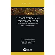 Authorization and Access Control: Foundations, Frameworks, and Applications