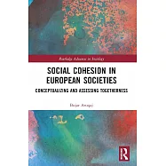 Social Cohesion in European Societies: Conceptualising and Assessing Togetherness