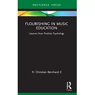 Flourishing in Music Education: Lessons from Positive Psychology