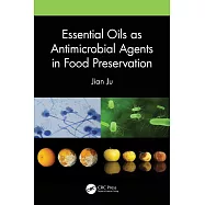 Essential Oils as Antimicrobial Agents in Food Preservation