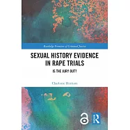 Sexual History Evidence in Rape Trials: Is the Jury Out?