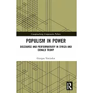 Populism in Power: Discourse and Performativity in Syriza and Donald Trump